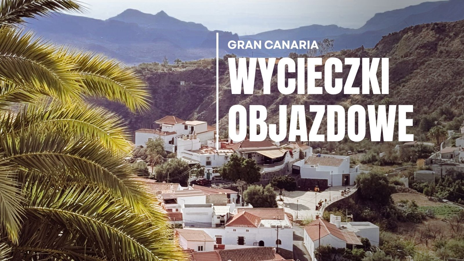 Gran Canaria wycieczki objazdowe po polsku